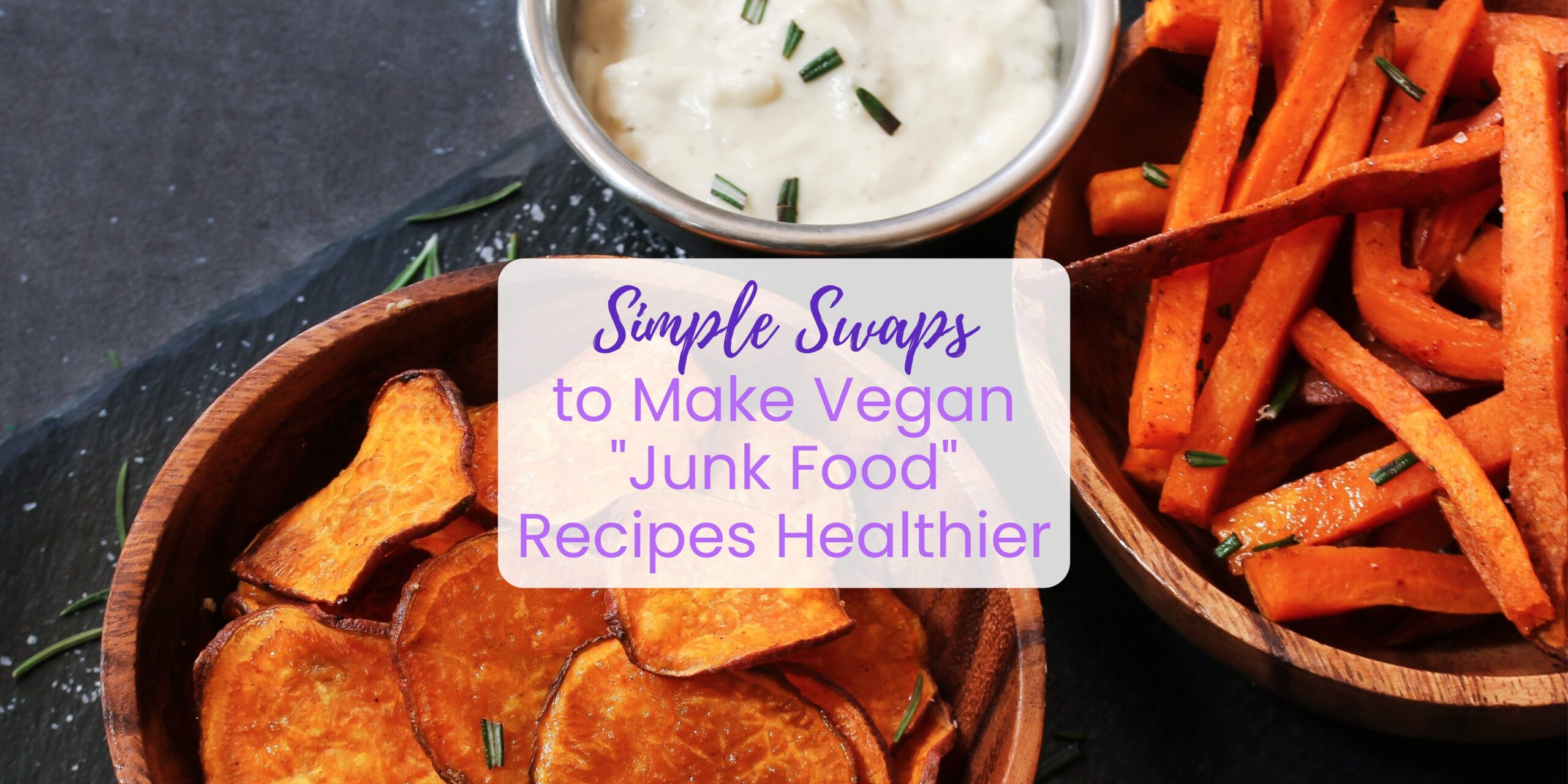 simple-swaps-to-make-vegan-junk-food-recipes-healthier